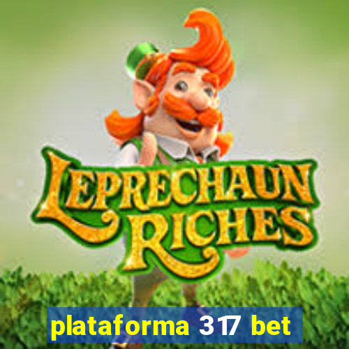 plataforma 317 bet